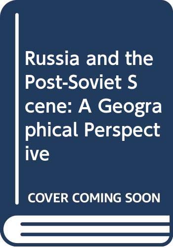 Stock image for Russia and the post-Soviet scene: A geographical perspective for sale by Better World Books