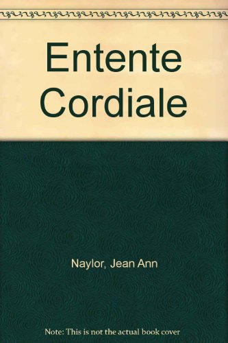 Entente Cordiale (9780340239766) by Naylor, Jean Ann; Bird, Ewen