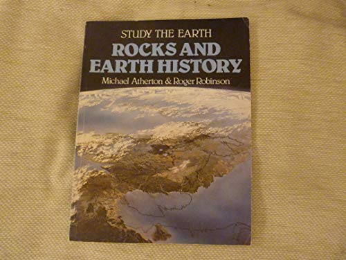 Rocks and Earth History (Study the Earth Series) (9780340241875) by Atherton, M.; Robinson, R.
