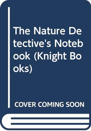 Stock image for The Nature Detective's Notebook (Knight Books) for sale by AwesomeBooks