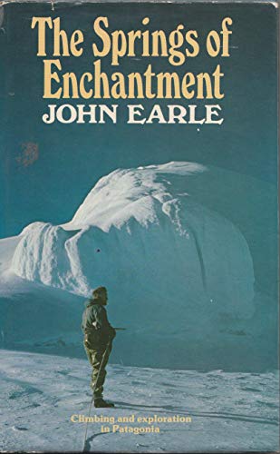 Beispielbild fr Springs of Enchantment: Climbing and Exploration in Patagonia zum Verkauf von WorldofBooks