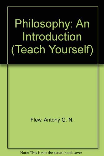Philosophy: An introduction (Teach yourself books) (9780340245019) by Flew, Antony