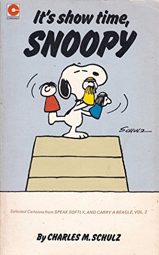 Stock image for It's Show Time Snoopy Vol. 2 : Selected Cartoons from 'Speak Softly and Carry a Beagle' for sale by Better World Books Ltd