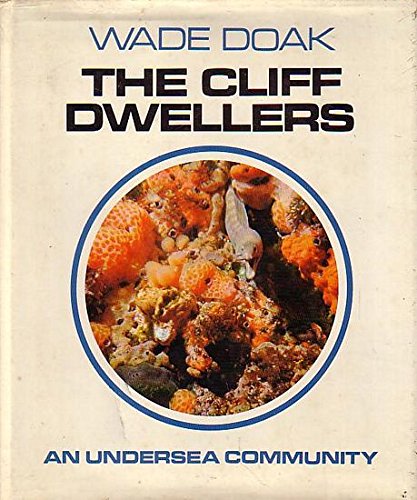The Cliff Dwellers An Undersea Community