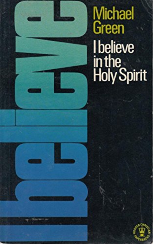 I Believe in the Holy Spirit (9780340246092) by Michael Green