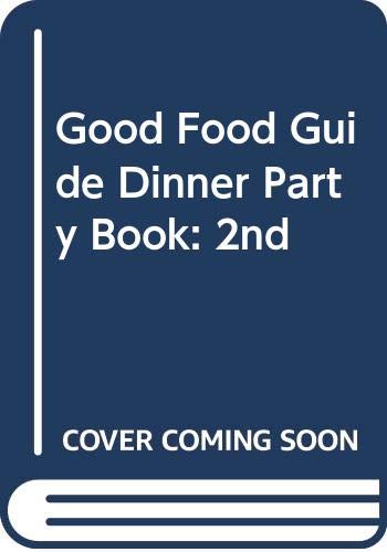 Stock image for The Good Food Guide Second Dinner Party Book - Recipes from restaurants in The Good Food Guide cooked, written, arranged and introduced by Hilary Fawcett for sale by AwesomeBooks