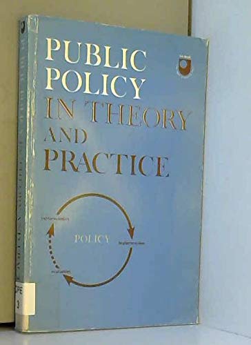 Stock image for Public Policy in Theory and Practice (Set books / Open University) for sale by AwesomeBooks