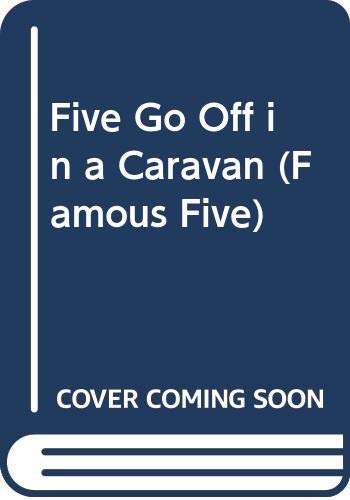 Imagen de archivo de Enid Blyton's Famous Five: Five Go Off in a Caravan a la venta por Alexander's Books