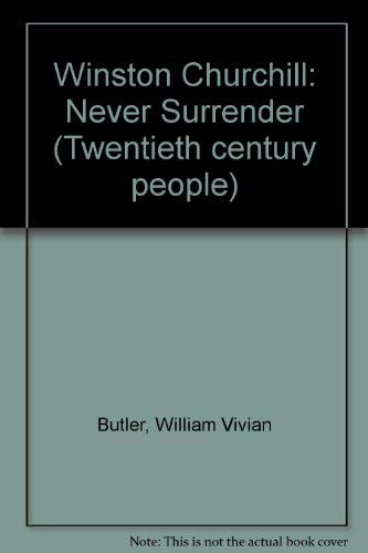 Beispielbild fr Winston Churchill: Never Surrender (Twentieth century people) zum Verkauf von AwesomeBooks
