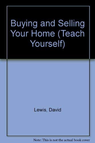 Buying and Selling Your Home (Teach Yourself) (9780340251140) by David Lewis