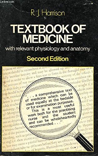 Textbook of medicine, with relevant physiology and anatomy