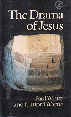 The drama of Jesus (9780340251836) by White, Paul Hamilton Hume