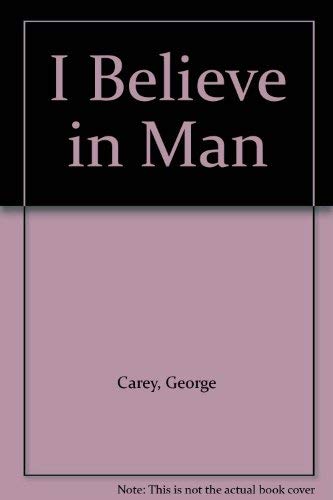 Stock image for I Believe in Man for sale by Christian Book And Music - Victoria