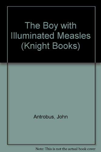 Beispielbild fr The Boy with Illuminated Measles (Knight Books) zum Verkauf von WorldofBooks