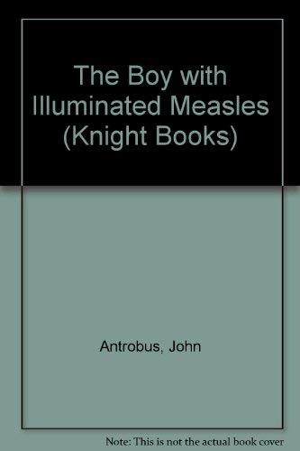 Stock image for The Boy with Illuminated Measles (Knight Books) for sale by WorldofBooks