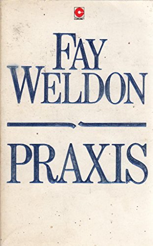 Praxis (Coronet Books) (9780340253755) by Fay Weldon