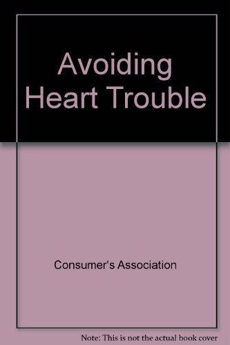 Avoiding Heart Trouble (9780340254110) by CONSUMER'S ASSOCIATION