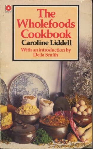 Wholefoods Cook Book (Coronet Books) (9780340254547) by Caroline Liddell