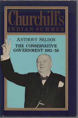 9780340254561: Churchill's Indian Summer: Conservative Government of 1951-55