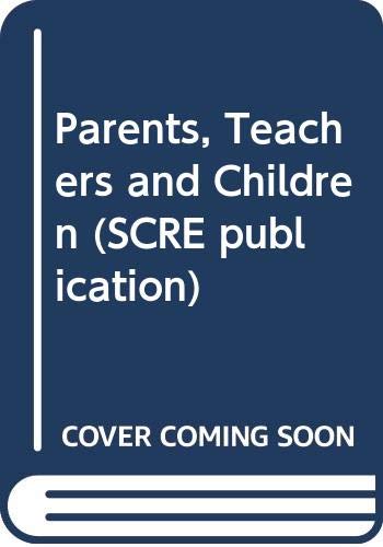 Parents, teachers, and children: A study of an educational home visiting scheme (SCRE publication) (9780340257456) by Raven, John