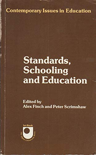Standards, Schooling and Education: A Reader (Contemporary Issues in Education) (9780340257579) by Finch, A.; Scrimshaw, P.