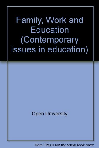 Stock image for Family, Work and Education. A Reader for the Contemporary Issues in Education Course at The Open University for sale by SAVERY BOOKS