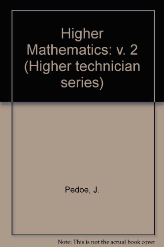 Stock image for Pedoe's Higher Mathematics (Higher Technician Series) for sale by Powell's Bookstores Chicago, ABAA