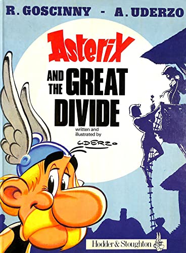 ASTERIX AND THE GREAT DIVIDE (CLASSIC ASTERIX HARDBACKS) - Goscinny, Rene; Uderzo; Albert; Translated by Anthea Bell and Derek Hockridge