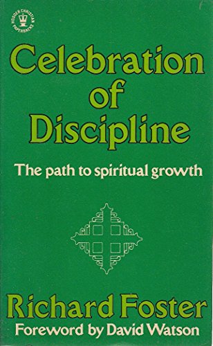 Stock image for Celebration of Discipline: The Path to Spiritual Growth (Hodder Christian Paperbacks) for sale by SecondSale