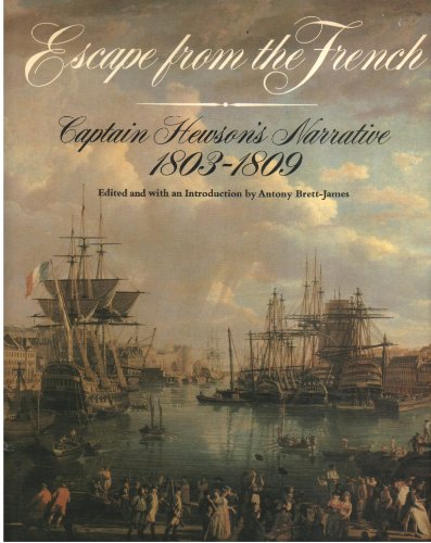 Beispielbild fr Escape from the French : Captain Hewson's Narrative (1803-1809) zum Verkauf von Better World Books