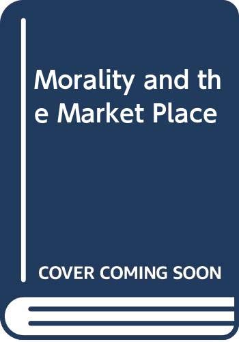 Beispielbild fr Morality and the Market Place: Christian Alternatives To Capitalism And Socialism zum Verkauf von Anybook.com