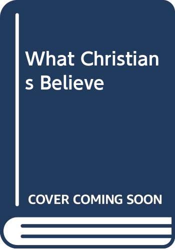 Imagen de archivo de What Christians Believe a la venta por Greener Books