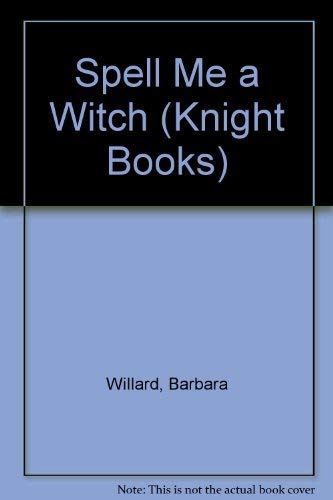 Imagen de archivo de Spell Me a Witch (Knight Books) a la venta por WorldofBooks