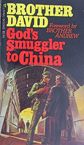 God's smuggler to China: A cry to the Chinese to let us love them (Hodder Christian paperbacks) (9780340265703) by David