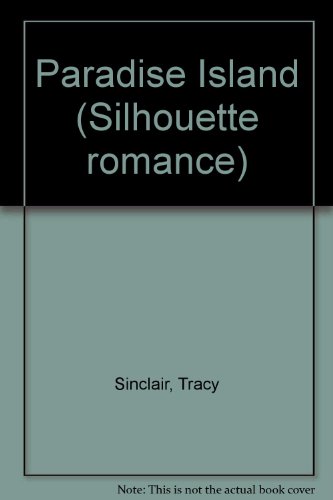 Paradise Island (Silhouette romance) (9780340267288) by Tracy Sinclair