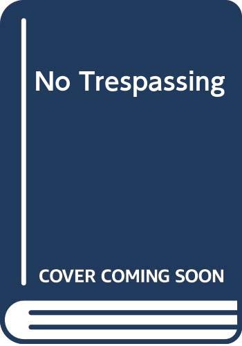 No Trespassing (Silhouette romance) (9780340267356) by Sondra Stanford