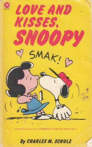 Beispielbild fr Love and Kisses, Snoopy : Selected Cartoons from Summers Fly, Winters Walk zum Verkauf von Better World Books Ltd