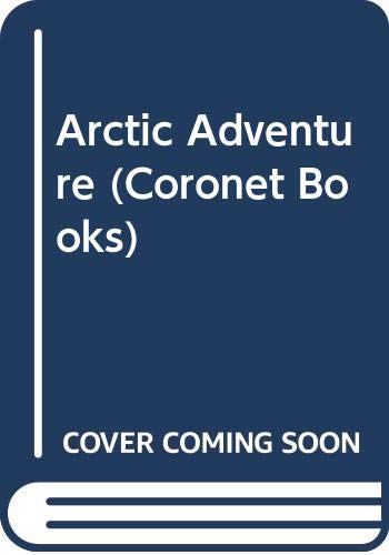 Beispielbild fr Arctic Adventure (Coronet Books) zum Verkauf von AwesomeBooks