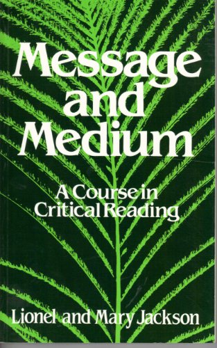 Imagen de stock para Message and Medium: Course in Critical Reading