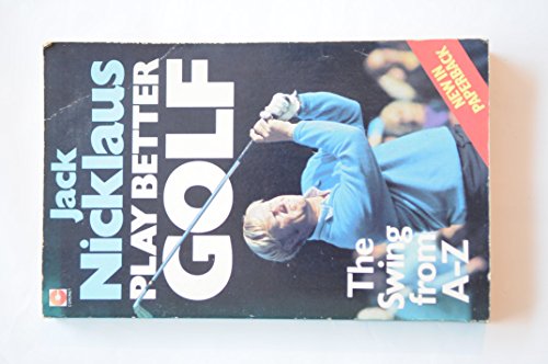 Play Better Golf : The Swing from...