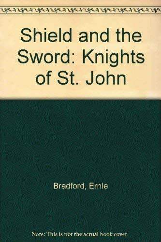 Stock image for Shield and the Sword: the Knights of St. John for sale by Simply Read Books