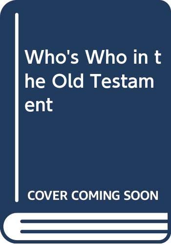 Imagen de archivo de Who's Who in the Old Testament a la venta por WorldofBooks