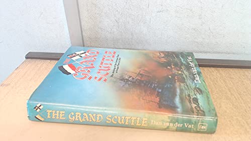 9780340275801: The Grand Scuttle: The Sinking of the German Fleet at Scapa Flow in 1919