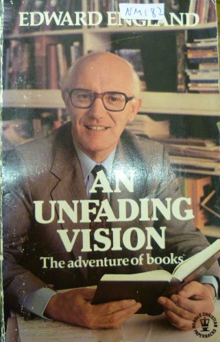Beispielbild fr An unfading vision: The adventure of books (Hodder Christian paperbacks) zum Verkauf von MusicMagpie