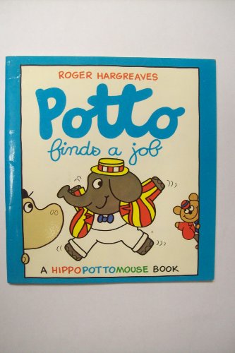 Imagen de archivo de Potto finds a Job (A Hippo, Potto, Mouse book) a la venta por WorldofBooks