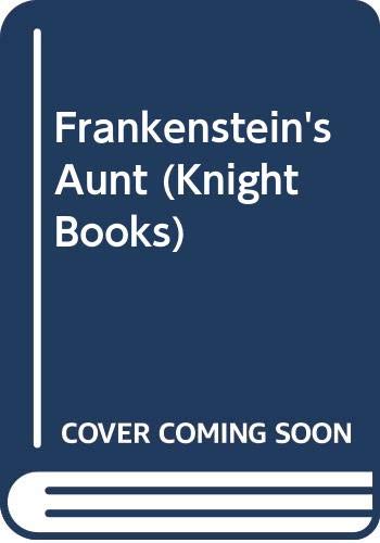 Beispielbild fr Frankenstein's Aunt (Knight Books) zum Verkauf von AwesomeBooks