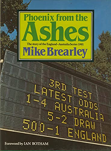 9780340280881: Phoenix from the Ashes: Story of the England-Australia Series, 1981