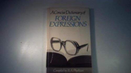 Imagen de archivo de A Concise Dictionary of Foreign Expressions a la venta por AwesomeBooks