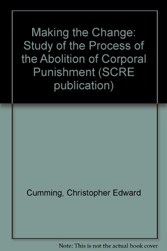 Making the Change. A Study of the Process of the Abolition of Corporal Punishment