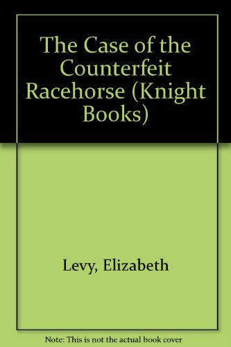 The Case of the Counterfeit Race Horse (A Jody and Jake Mystery) (9780340283332) by Levy, Elizabeth